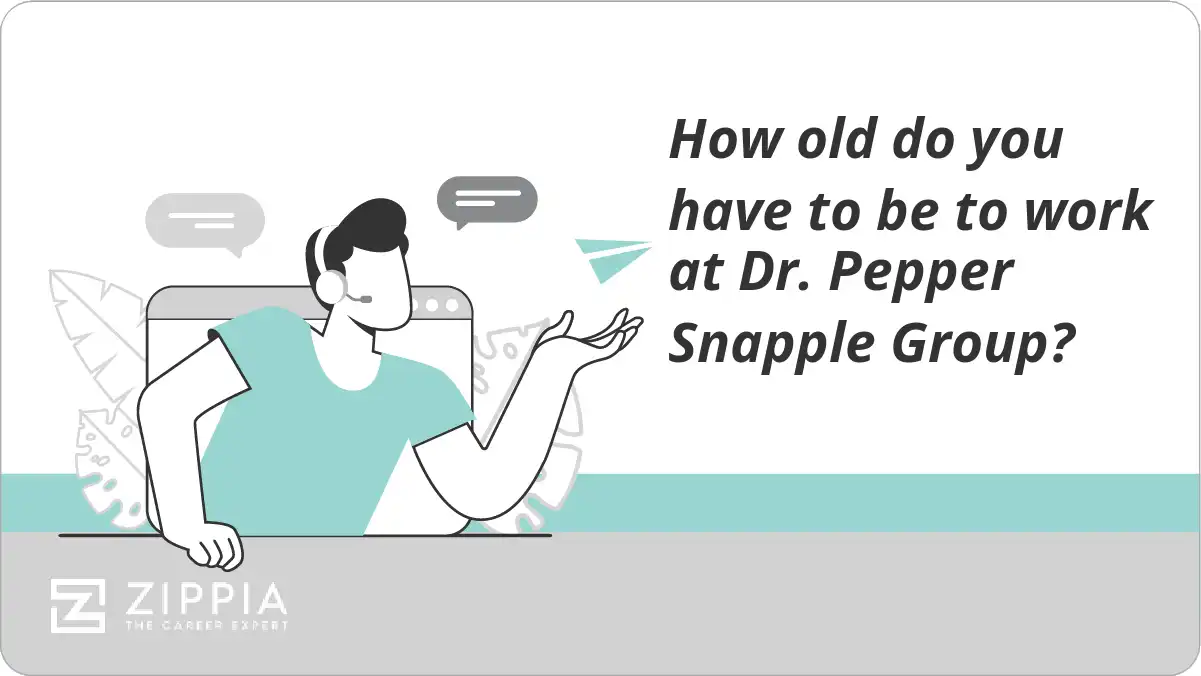 How old do you have to be to work at Dr. Pepper Snapple Group?