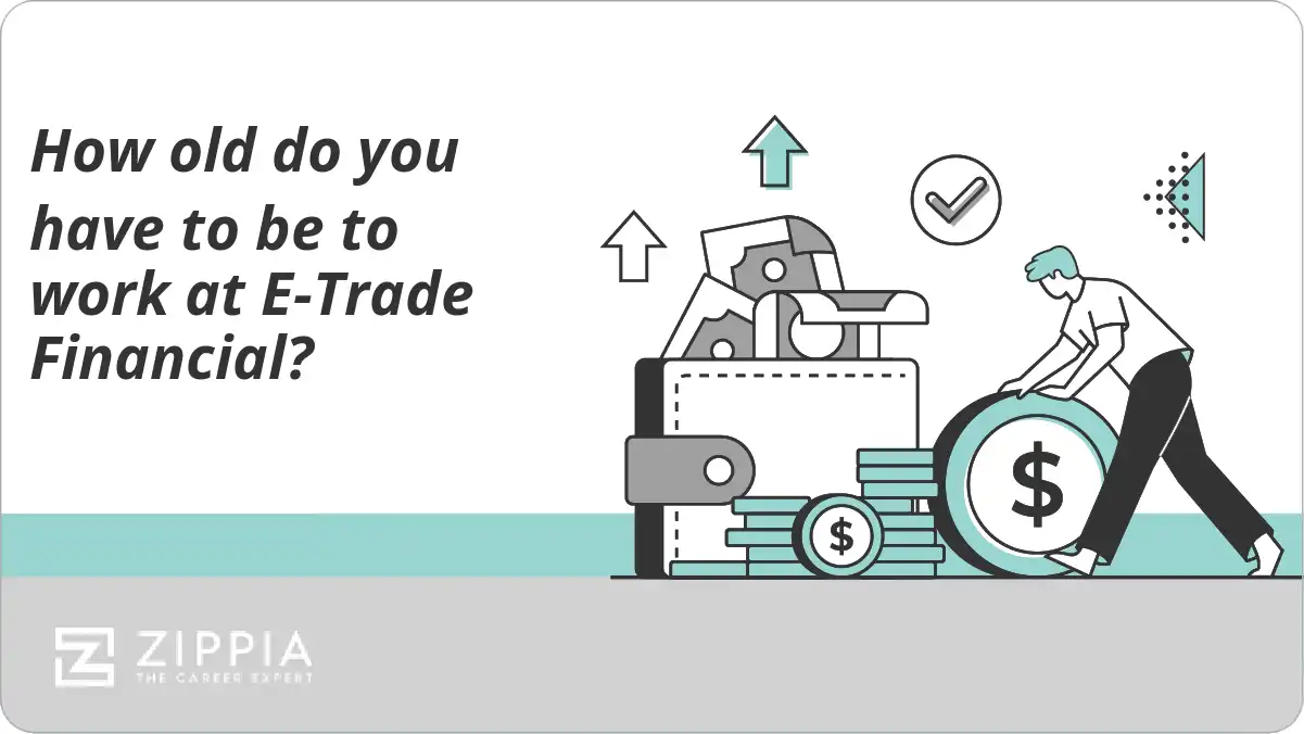 How old do you have to be to work at E-Trade Financial?