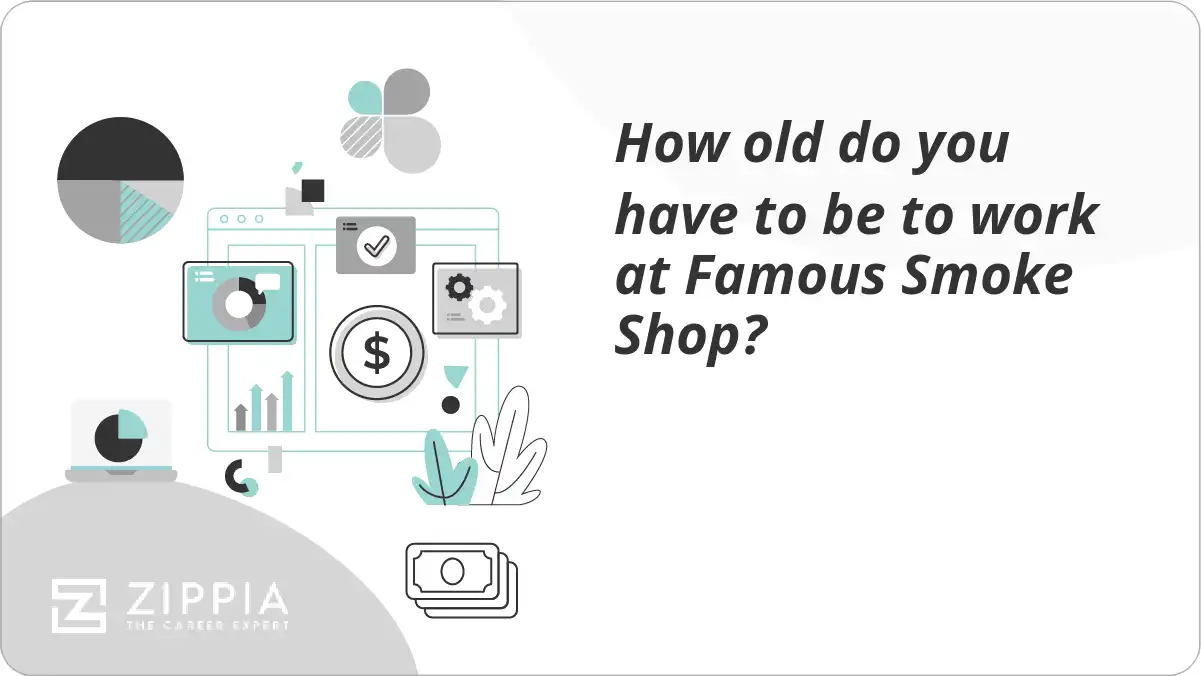 How old do you have to be to work at Famous Smoke Shop?