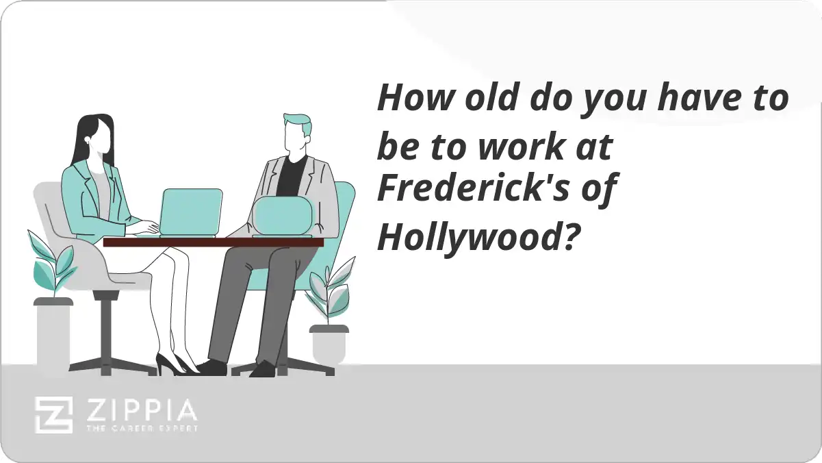 How old do you have to be to work at Frederick's of Hollywood?