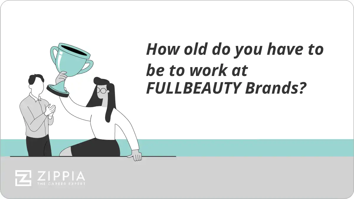 How old do you have to be to work at FULLBEAUTY Brands?