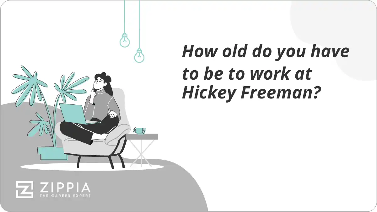 How old do you have to be to work at Hickey Freeman?