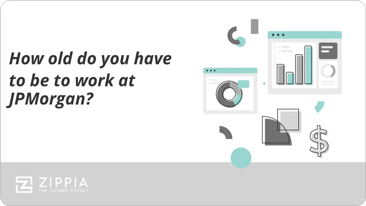 How old do you have to be to work at JPMorgan?