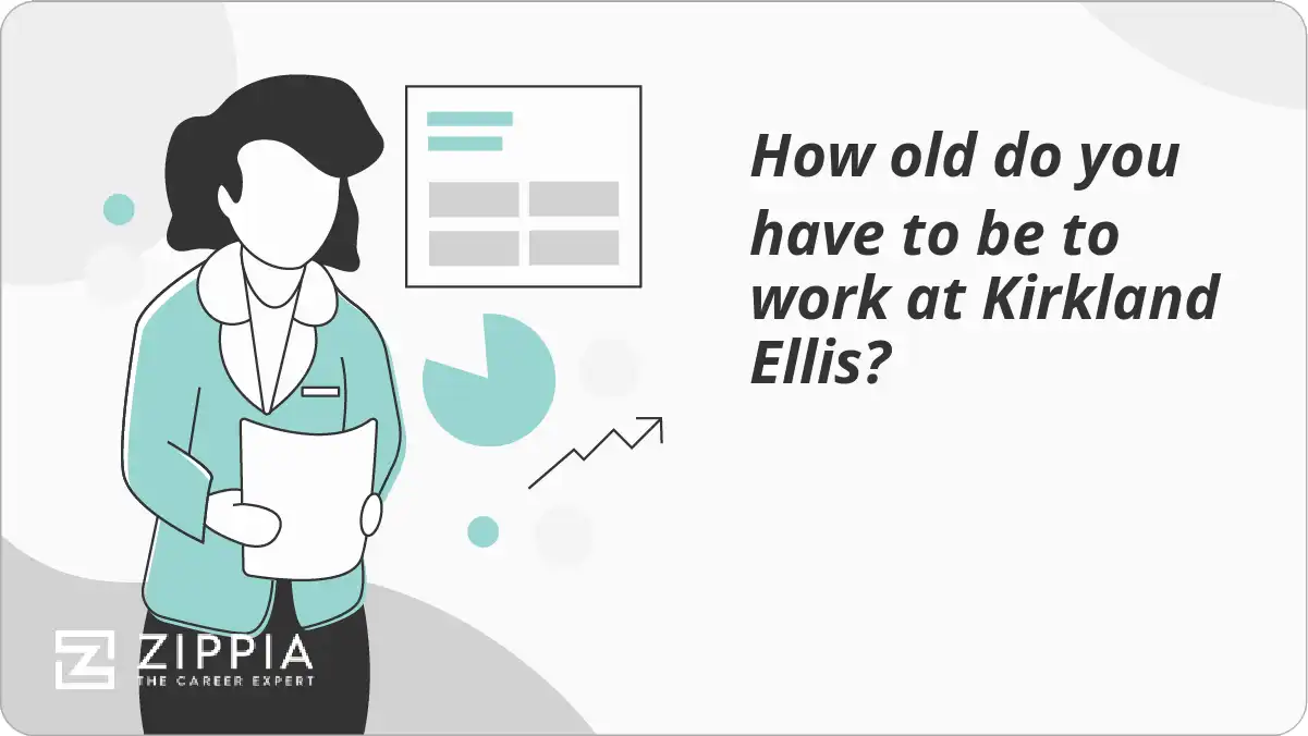 How old do you have to be to work at Kirkland Ellis?