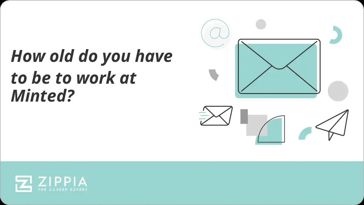 How old do you have to be to work at Minted? Zippia