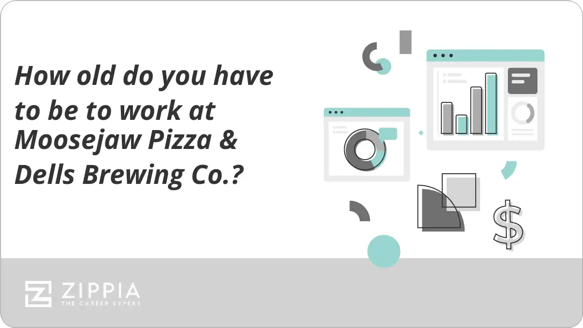 How old do you have to be to work at Moosejaw Pizza & Dells Brewing Co