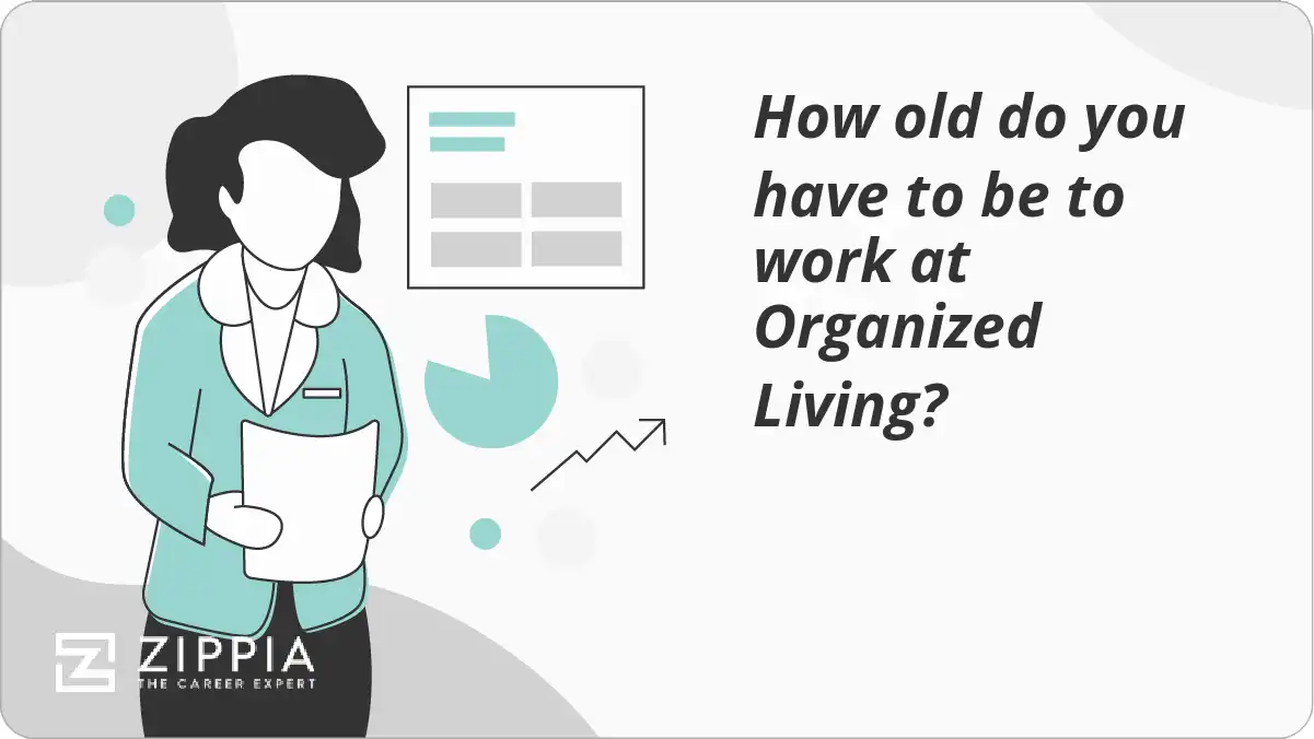 How old do you have to be to work at Organized Living?
