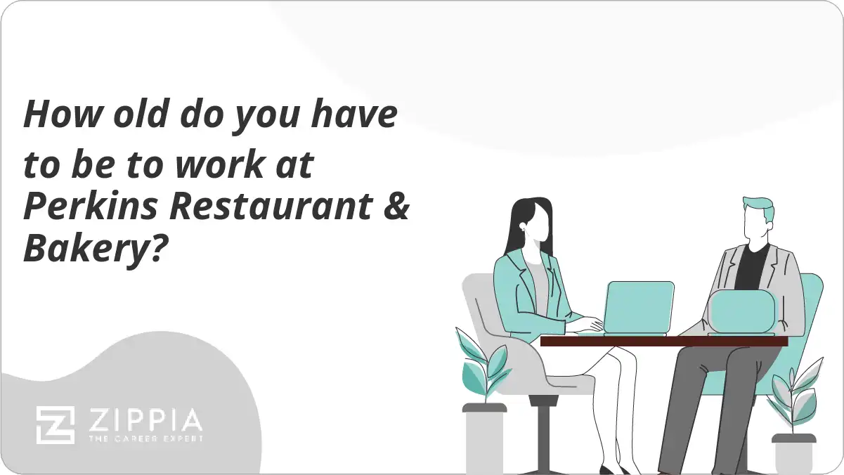 How old do you have to be to work at Perkins Restaurant & Bakery?