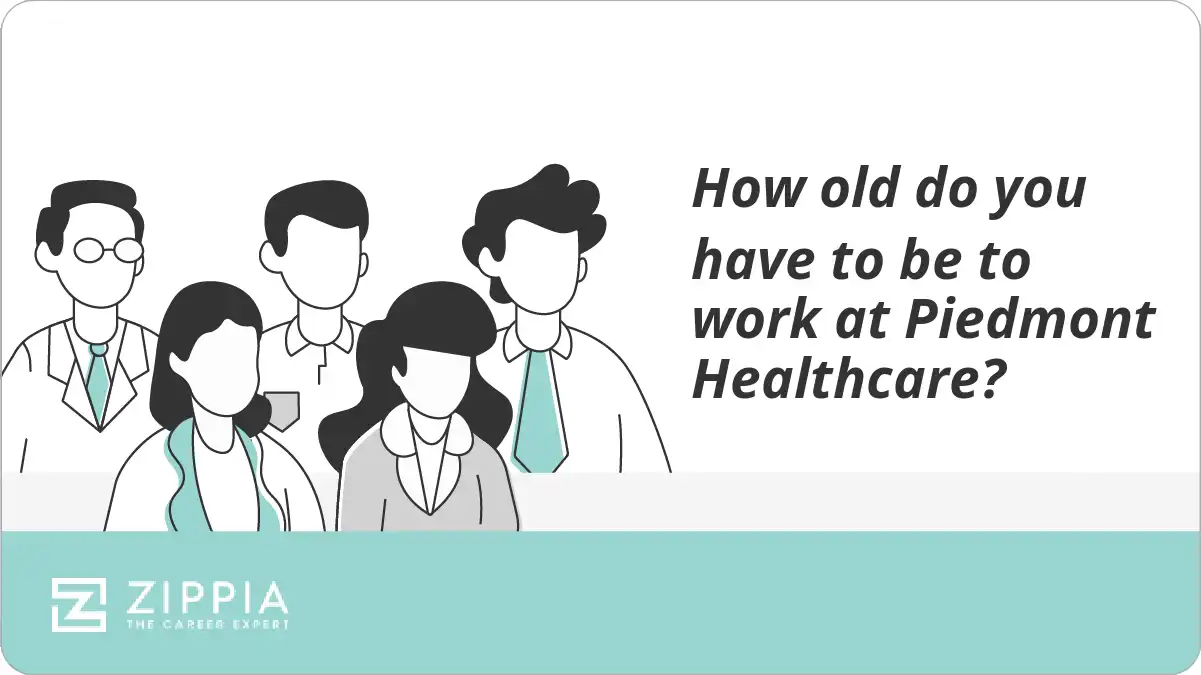 How old do you have to be to work at Piedmont Healthcare?