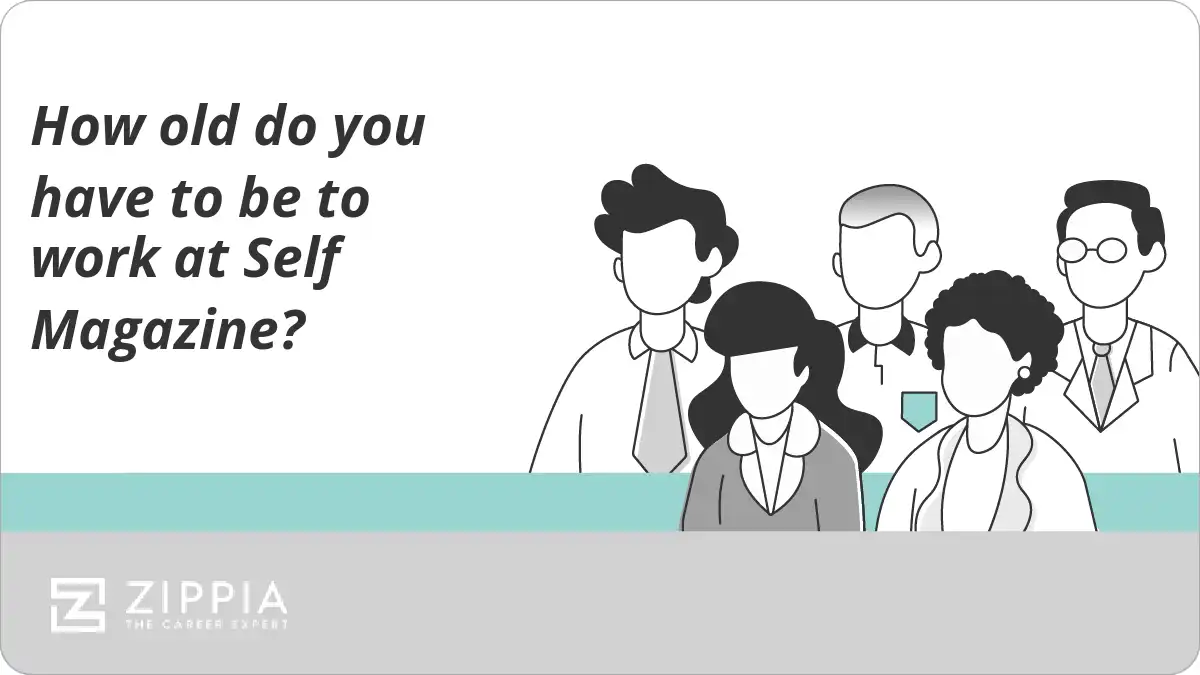 How old do you have to be to work at Self Magazine?