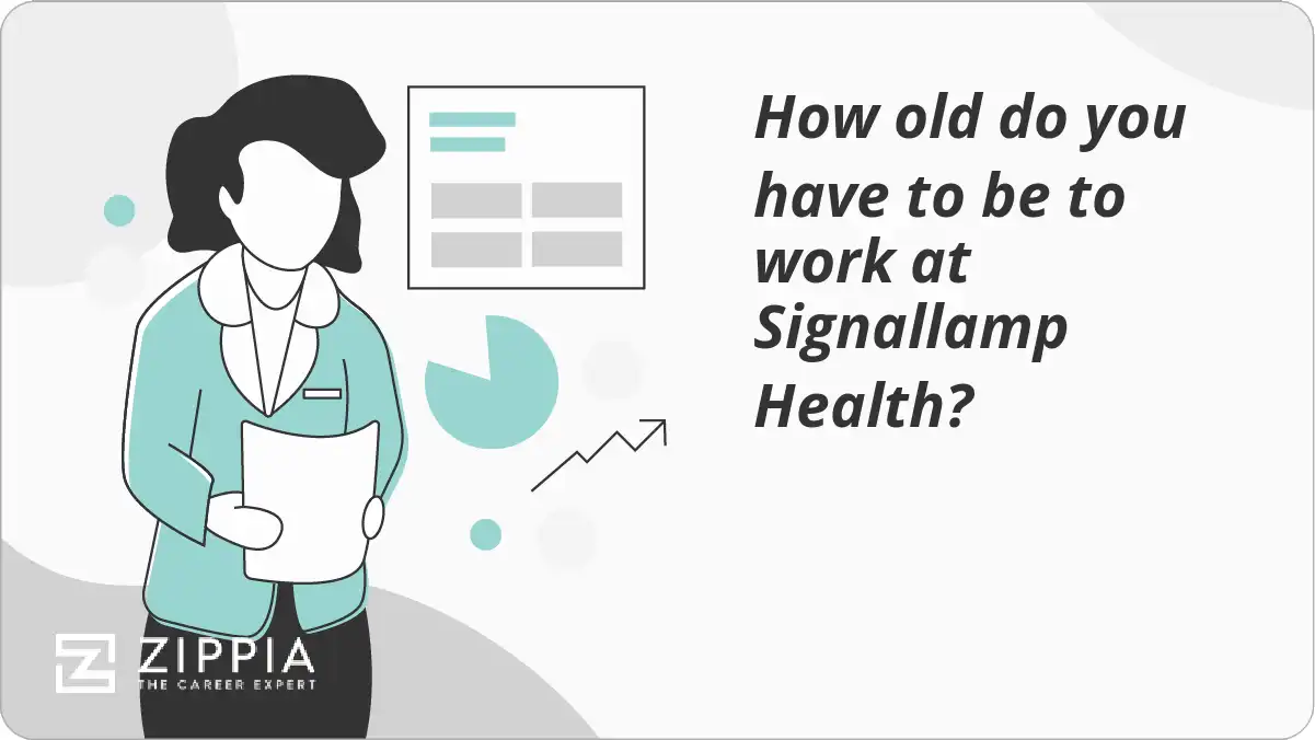How old do you have to be to work at Signallamp Health? Zippia