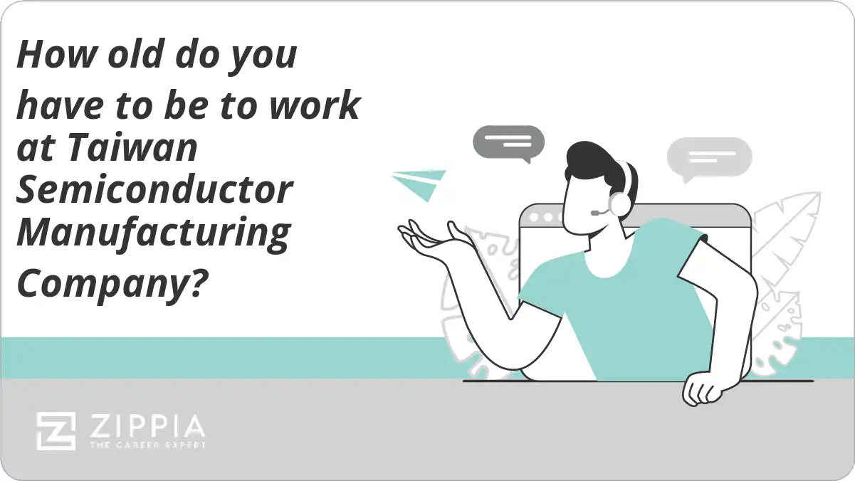 How old do you have to be to work at Taiwan Semiconductor Manufacturing Company?