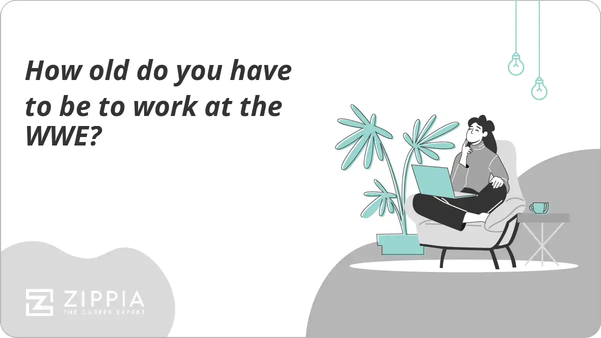How old do you have to be to work at the WWE? - Zippia