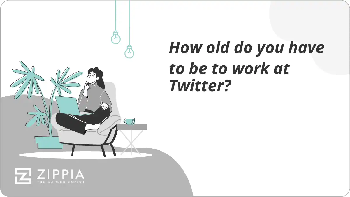 How old do you have to be to work at Twitter?