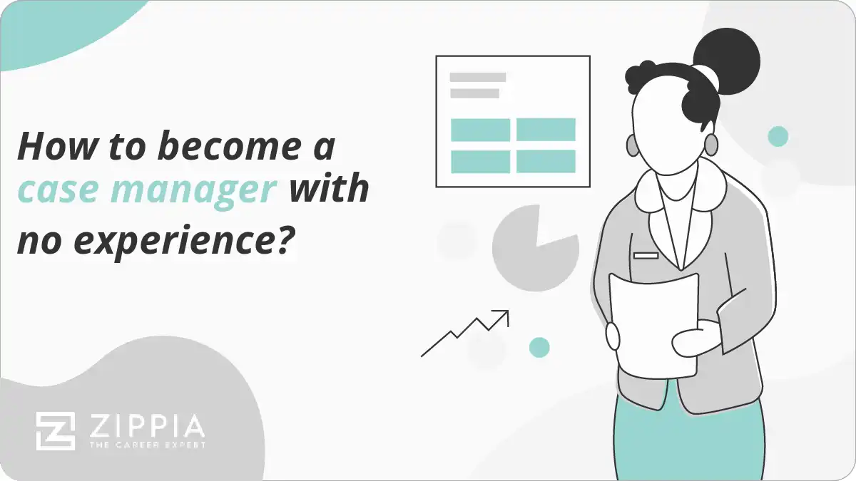 How to a case manager with no experience? Zippia