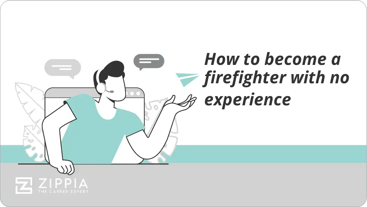 How to a firefighter with no experience Zippia