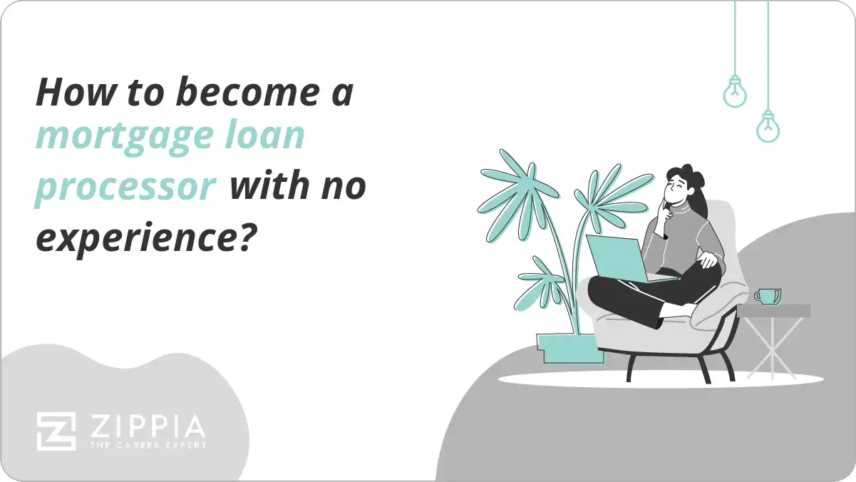 How to become a mortgage loan processor with no experience?