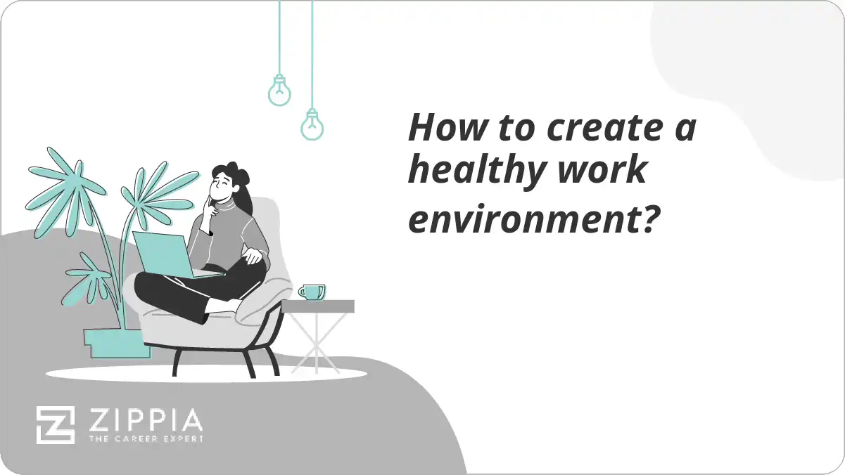 How to create a healthy work environment?