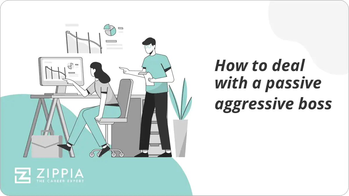 How to deal with a passive aggressive boss