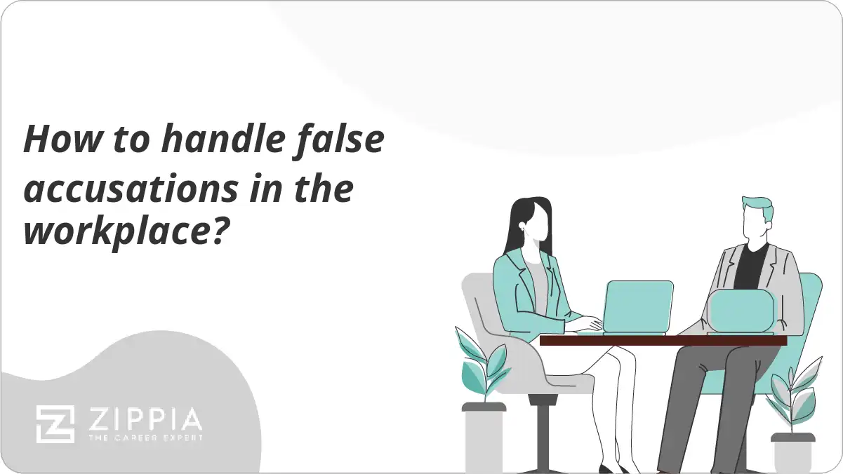 How to handle false accusations in the workplace?