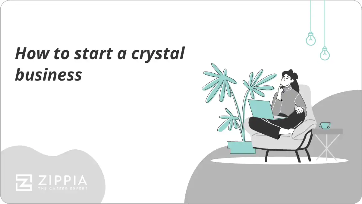 How to start a crystal business Zippia