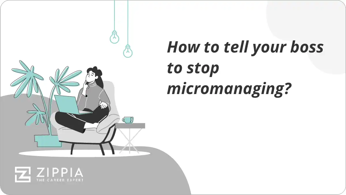How to tell your boss to stop micromanaging?