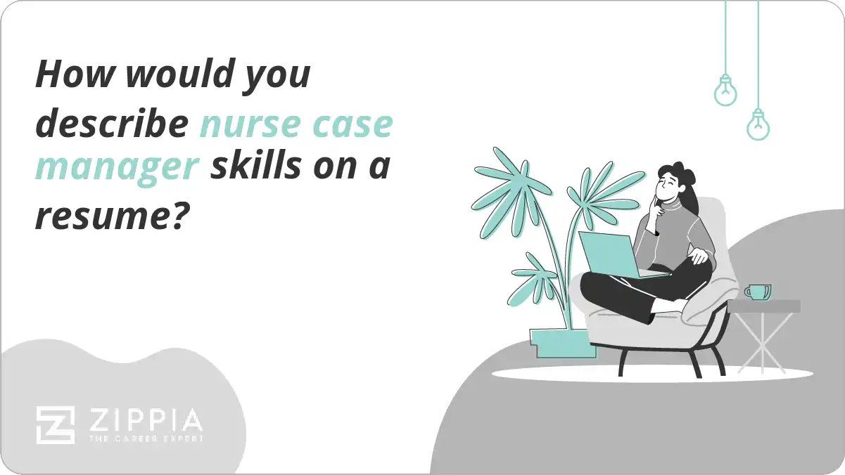 How would you describe nurse case manager skills on a resume?