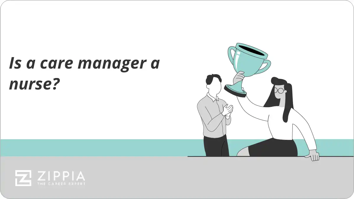 Is a care manager a nurse?