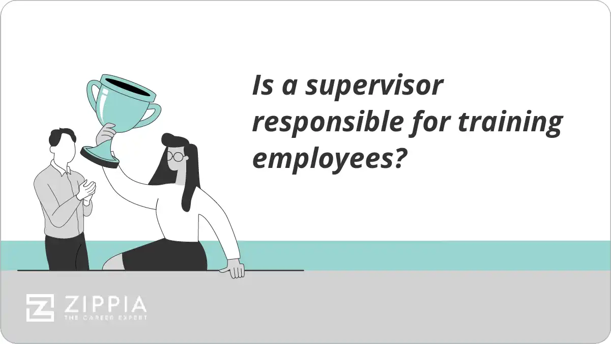 Is a supervisor responsible for training employees?