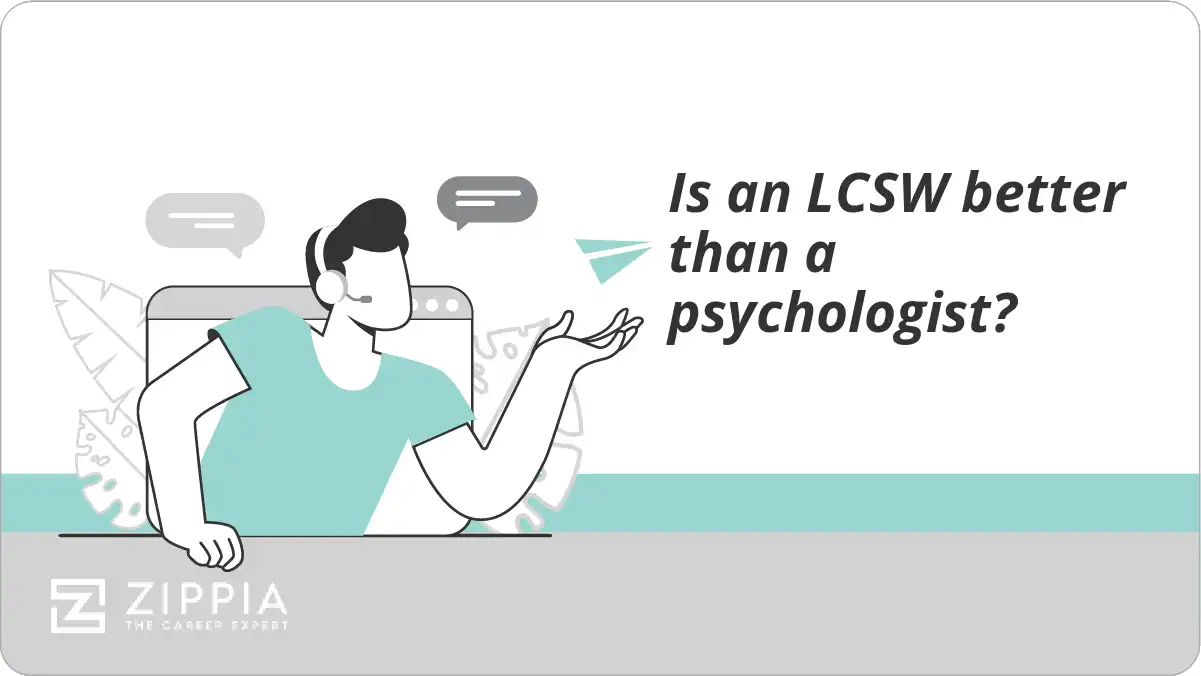Is an LCSW better than a psychologist?