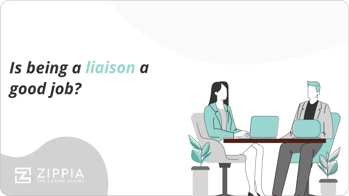 Is being a liaison a good job?