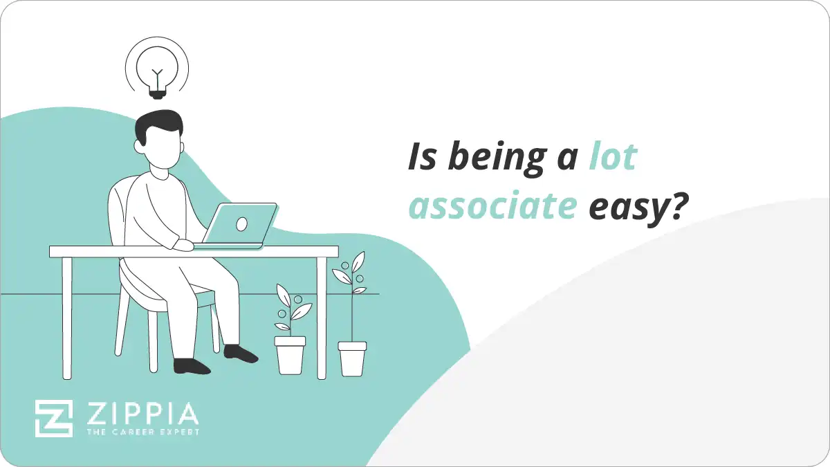 Is being a lot associate easy?