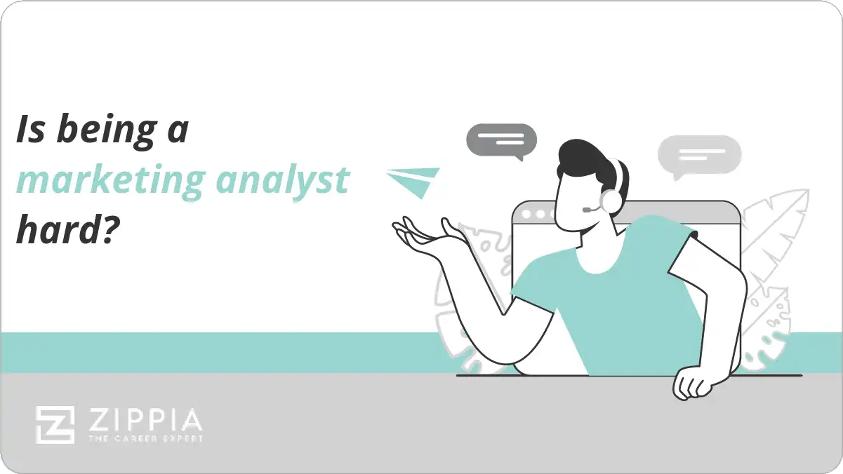 Is being a marketing analyst hard?