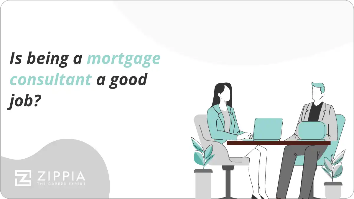 Is being a mortgage consultant a good job?
