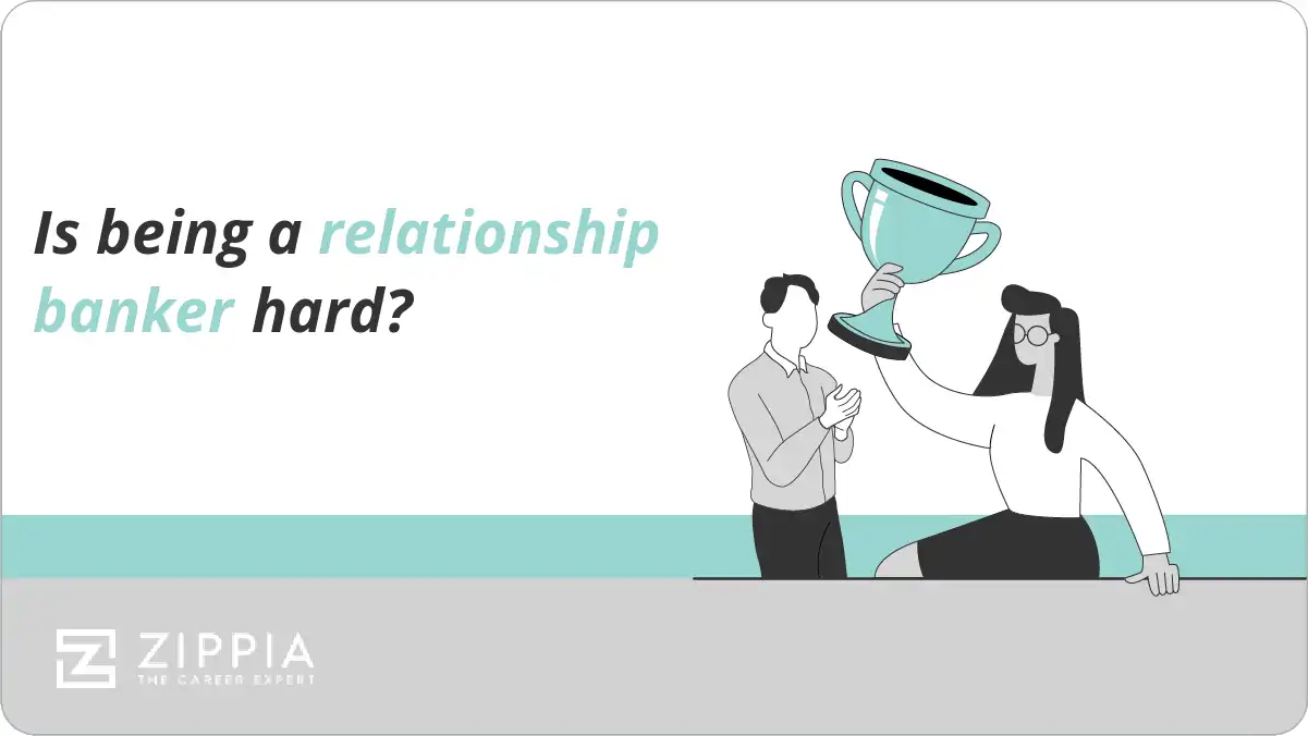 Is being a relationship banker hard?