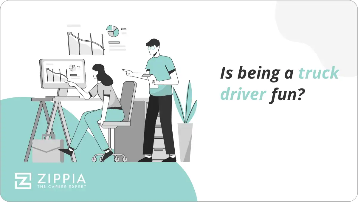 Is being a truck driver fun?