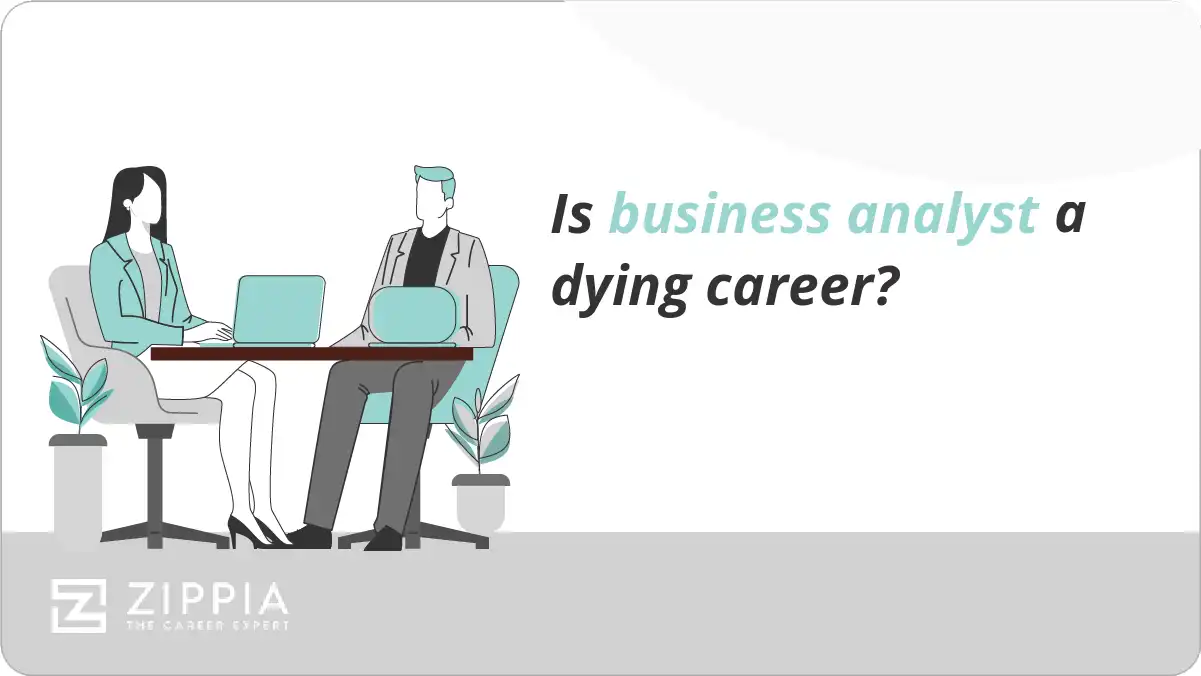 Is business analyst a dying career?