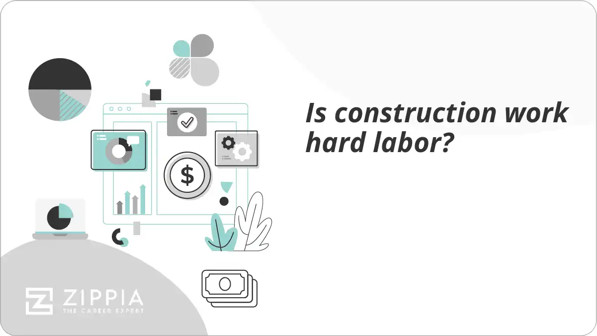 Is construction work hard labor?