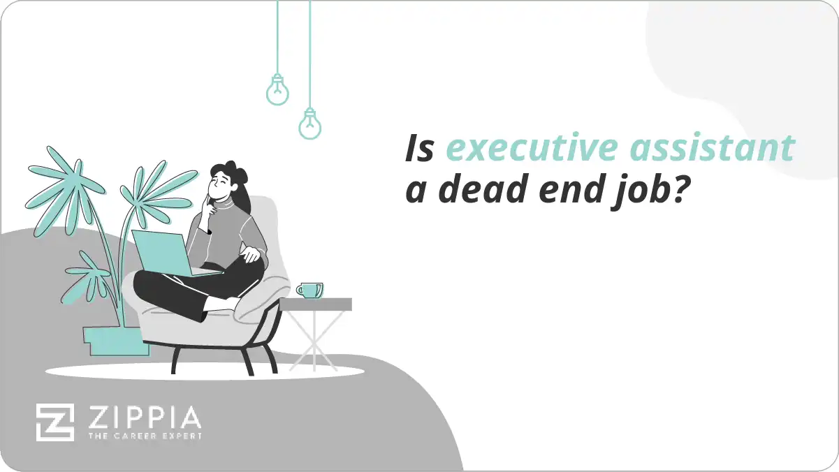 Is executive assistant a dead end job?
