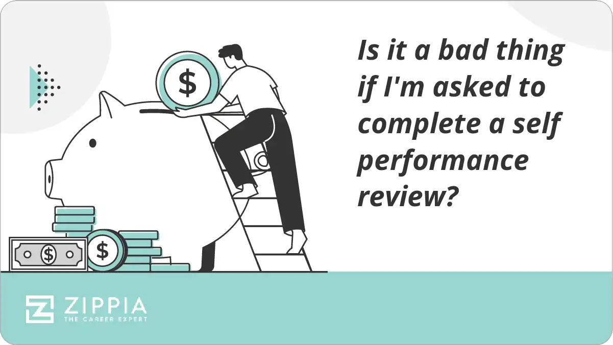 Is it a bad thing if I'm asked to complete a self performance review?