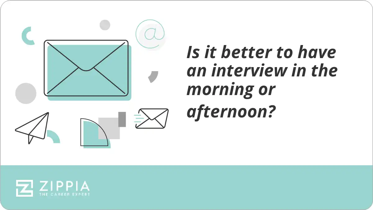 Is it better to have an interview in the morning or afternoon?