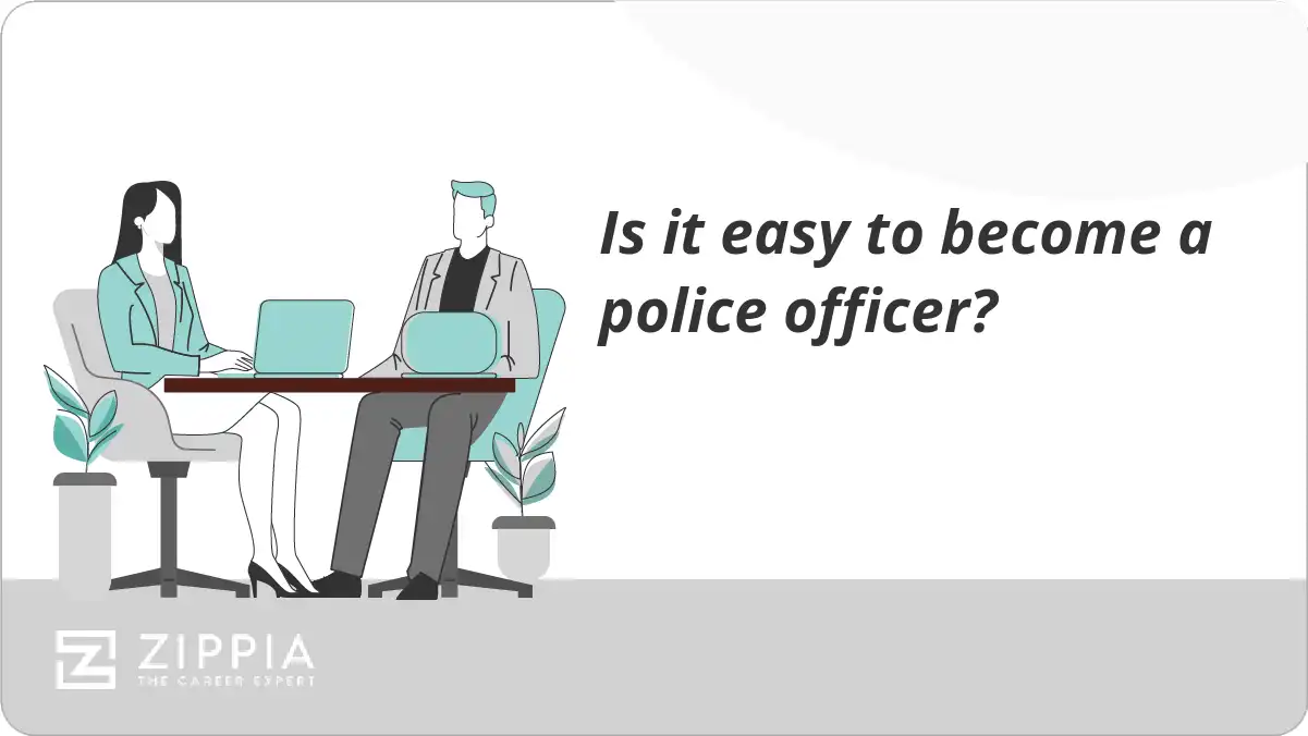 Is it easy to become a police officer?