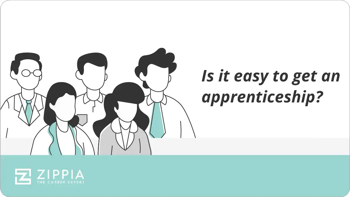 Is it easy to get an apprenticeship?