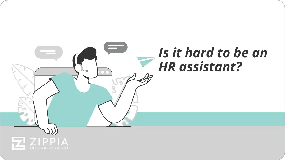 Is it hard to be an HR assistant?