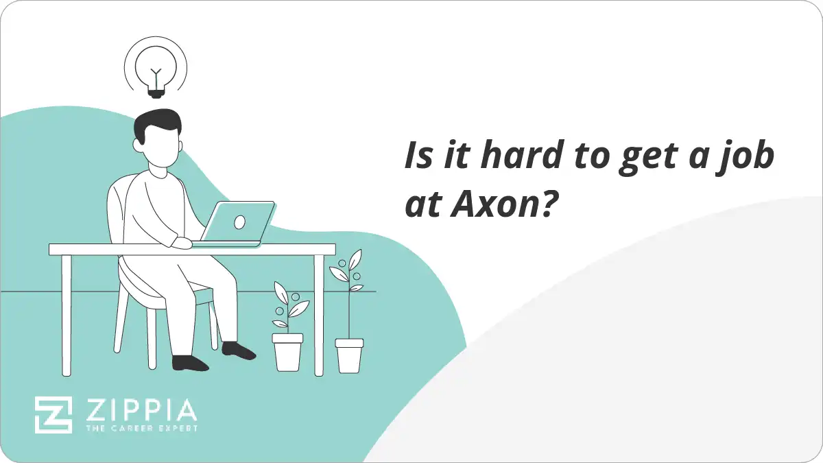 Is it hard to get a job at Axon?
