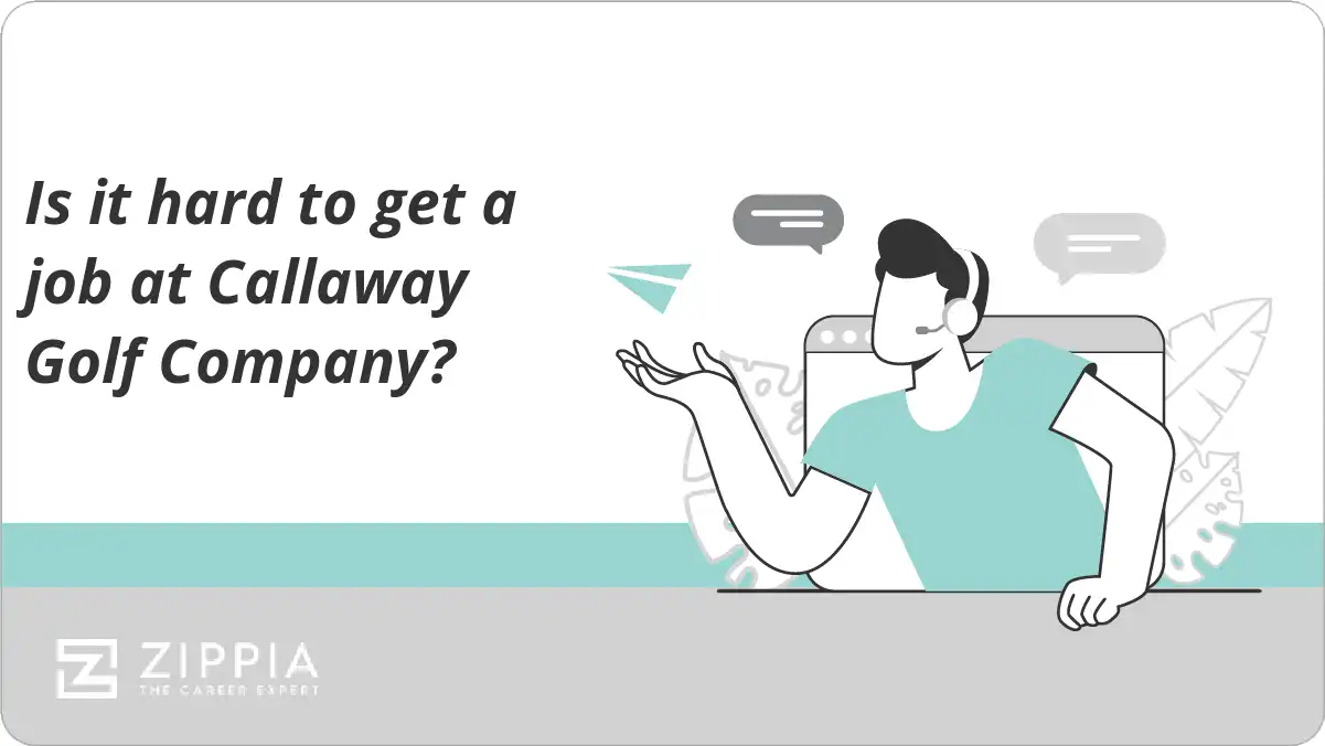 Is it hard to get a job at Callaway Golf Company?