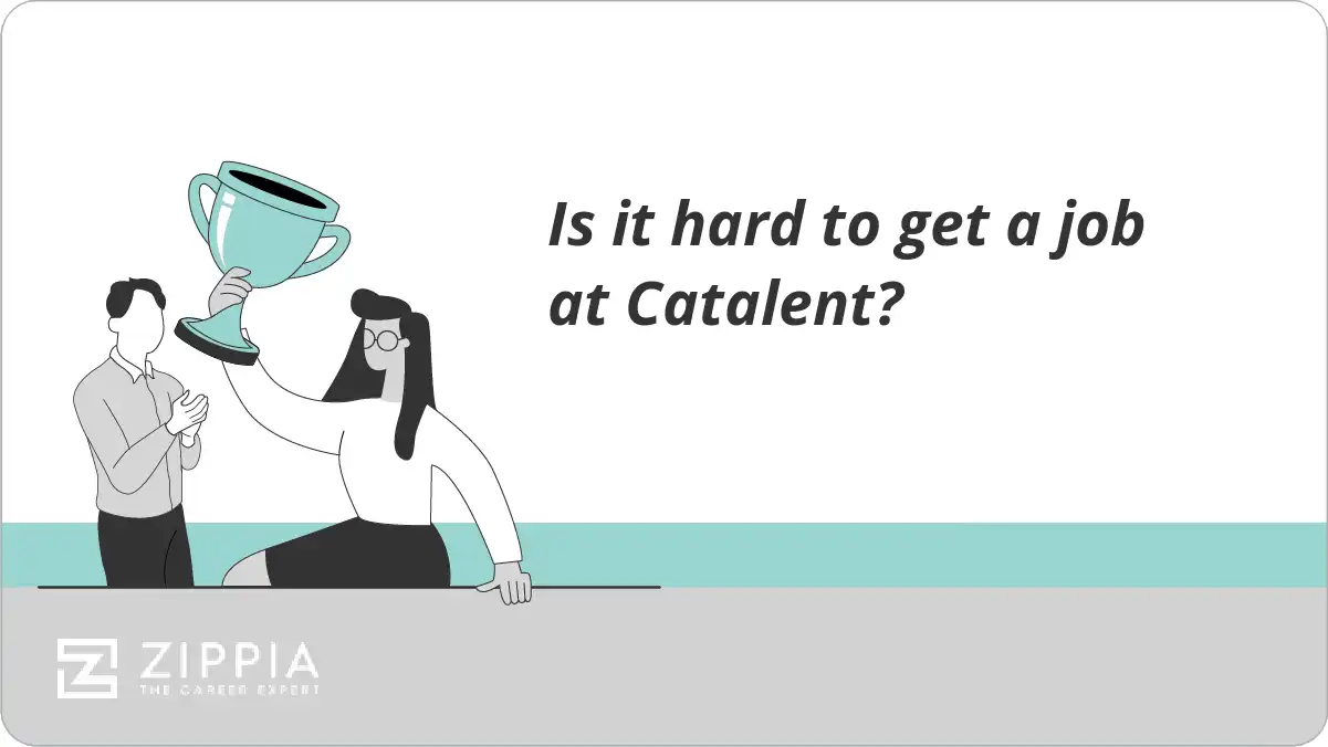 Is it hard to get a job at Catalent?
