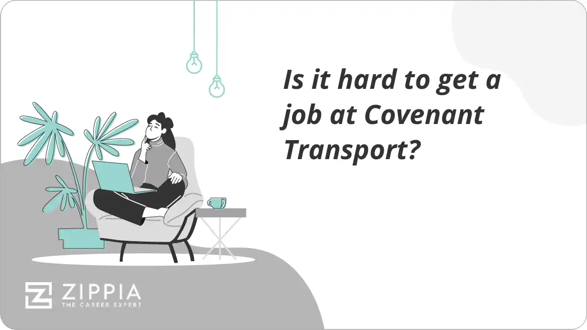 Is it hard to get a job at Covenant Transport?