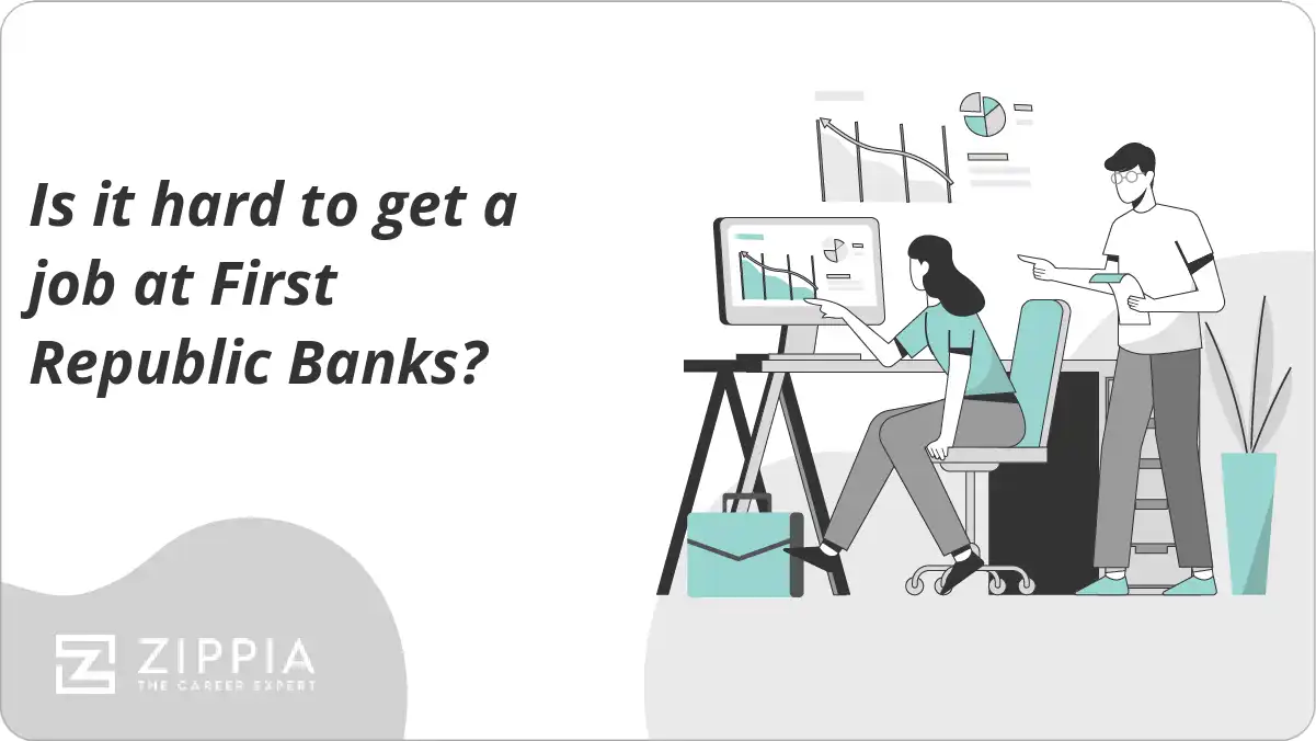 Is it hard to get a job at First Republic Banks?
