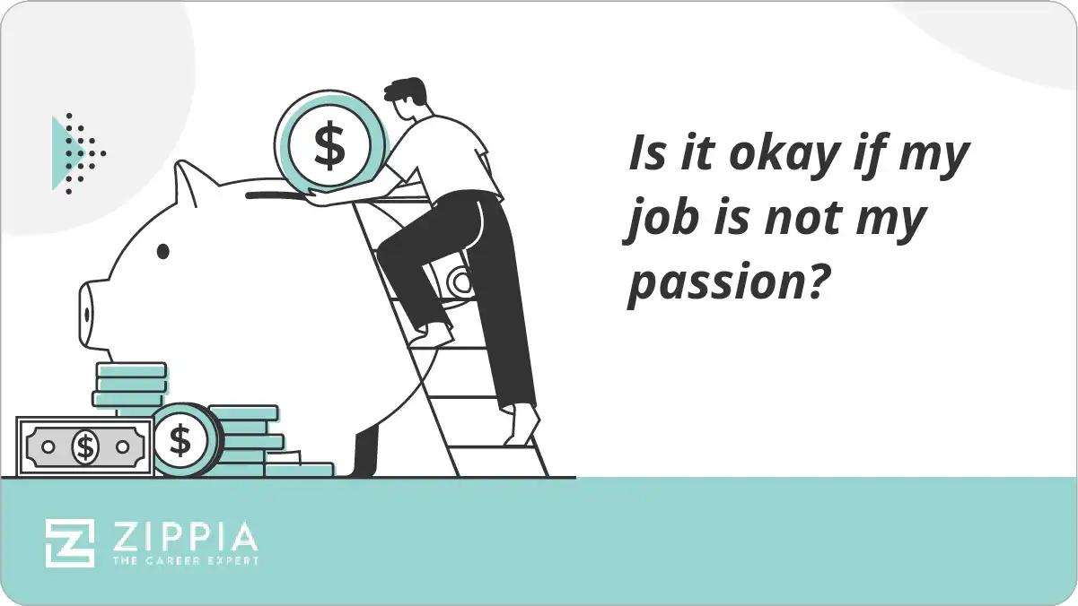 Is it okay if my job is not my passion?